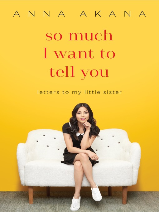 Title details for So Much I Want to Tell You by Anna Akana - Available